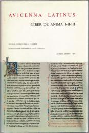 Avicenna Latinus. Liber de Anima seu Sextus de Naturalibus I-II-III, IV-V
