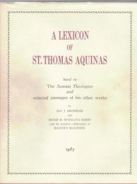 A Lexicon of St. Thomas Aquinas : base on The Summa Theologica and selected passages of his other works