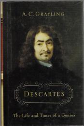 Descartes: The Life And Times of a Genius