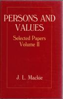 J. L. Mackie Selected Papers Vol.1/2 ; Locig and Knowledge/Persons and Values