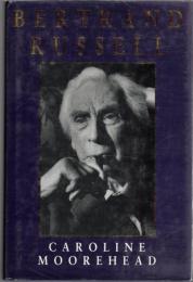 Bertrand Russell : a life