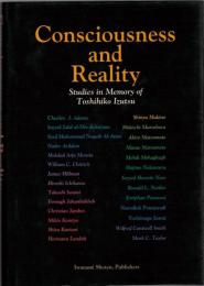 Consciousness and Reality : Studies in Memory of Toshihiko Izutsu