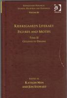 Kierkegaard's Literary Figures and Motifs Tome I/II (Kierkegaard Research: Sources, Reception and Resources　Vol.16)　Agamemnon to Guadalouivir/ Gulliver to Zerlina