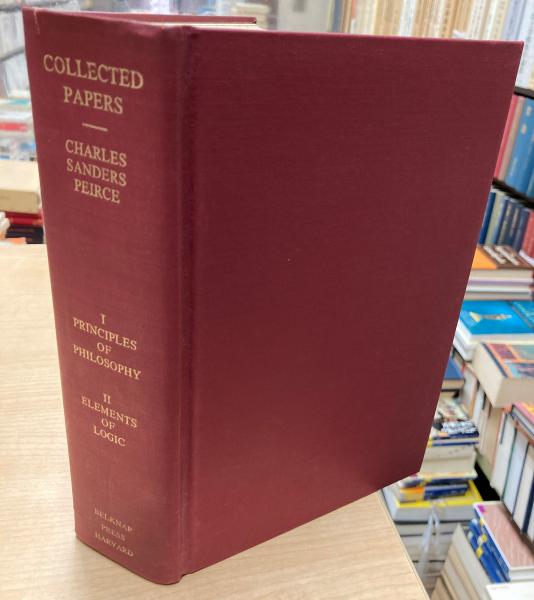 Collected Papers of Charles Sanders Peirce(C. S. Peirce ; Charles ...