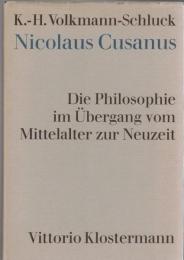 Nicolaus Cusanus : Die Philosophie im Übergang vom Mittelalter zur Neuzeit