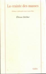 La crainte des masses : politique et philosophie avant et après Marx
