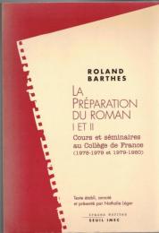 La préparation du roman, I et II : notes de cours et de séminaires au Collège de France 1978-1979 et 1979-1980