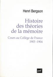 Histoire des théories de la mémoire : cours au Collège de France 1903-1904
