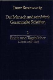 Franz Rosenzweig Der Mensch und Sein Werk. Gesammelte Schriften, 1 : Briefe und Tagebücher 2Bdn. (1900-1918/1918-1929)