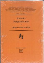 Annales bergsoniennes I : Bergson dans le siècle