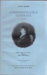 Correspondance Générale : 1774-1824 : texte intégral, en grande partie inédit, publié d'après les documents autographes, avec une introduction, des notes et un mémento iconographique, en trois volumes