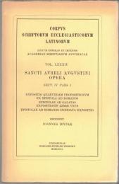 Sancti Aureli Augustini Opera, Sect. 4. / Ps. 1., Expositio quarundam propositionum ex epistola ad Romanos. Epistolae ad Galatas expositionis liber unus. Epistolae ad Romanos inchoata expositio / rec. Johannes Divjak; Corpus scriptorum ecclesiasticorum Latinorum ; Vol. 84