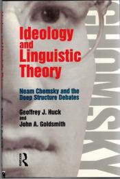 Ideology and Linguistic Theory: Noam Chomsky and the Deep Structure Debates