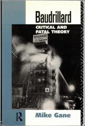 Baudrillard : Critical and Fatal Theory