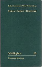 System, Freiheit, Geschichte : Schellings Einleitung in die Philosophie von 1830 im Kontext seines Werkes 