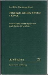 Heideggers Schelling-Seminar (1927/28) : die Protokolle von Martin Heideggers Seminar zu Schellings "Freiheitsschrift" (1927/28) und die Akten des Internationalen Schelling-Tags 2006