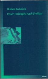 Unser Verlangen nach Freiheit : Kein Traum, sondern Drama mit Zukunft