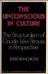 The Unconscious in Culture : The Structuralism of Claude Levi-Strauss in Perspective