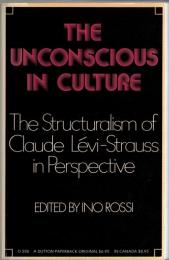 The Unconscious in Culture : The Structuralism of Claude Levi-Strauss in Perspective