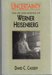 Uncertainty: The Life and Science of Werner Heisenberg