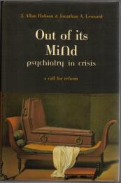 Out of its Mind: Psychiatry In Crisis, A Call for reform