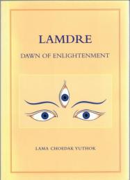 Lamdre : Dawn of Enlightenment -Series of Lectures on the Precious Lamdre Teachings of the Sakya Tradition of Tibetan Buddhism