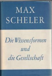 Max Scheler Gesammelte Werke Bd.8 :Die Wissensformen und die Gesellschaft