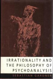 Irrationality and the Philosophy of Psychoanalysis