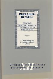 Rereading Russell : Essays on Bertrand Russell's Metaphysics and Epistemology