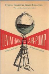 Leviathan and The Air-Pump : Hobbes, Boyle, and the Experimental Life