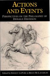 Actions and Events : Perspectives on the Philosophy of Donald Davidson