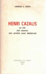 Henri Cazalis : sa vie, son œuvre, son amitié avec Mallarmé