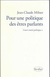 Pour une politique des êtres parlants : Court traité politique t.2