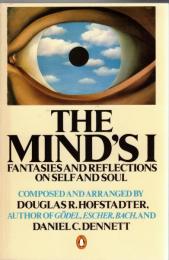 The Mind's I : Fantasies and Reflections on Self and Soul