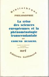 La crise des sciences européennes et la phénoménologie transcendantale