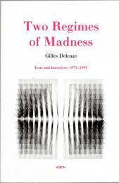 Two Regimes of Madness : Texts and Interviews, 1975-1995