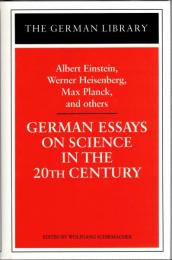 German Essays on Science in the 20th Century: Albert Einstein, Werner Heisenberg, Max Planck, and Others