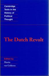 The Dutch Revolt ; Cambridge Texts in the History of Political Thought