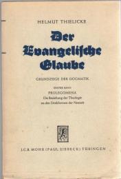 Der Evangelische Glaube. Grundzüge der Dogmatik Bd. I /II/III