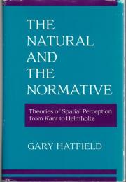 The Natural and the Normative: Theories of Spatial Perception from Kant to Helmholtz