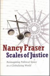 Scales of Justice : Reimagining Political space in a Globalizing World