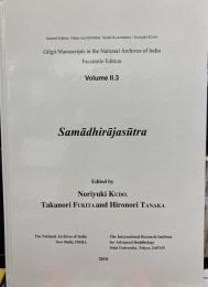 Gilgit Manuscripts in the National Archives of India Facsimile Edition　Vol.II.3 Samādhirājasūtra