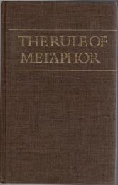 The Rule of Metaphor : Multi-Disciplinary Studies of the Creation of Meaning in Language
