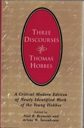 Three Discourses : A Critical Modern Edition of Newly Identified Work of the Young Hobbes