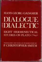 Dialogue and Dialectic : Eight Hermeneutical Studies on Plato