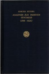 Analysen zur Passiven Synthesis aus Vorlesungs und Forschungsmanuskripten 1918-1926 (Husserliana Bd. XI)