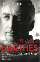 Roland Barthes : Au lieu de la vie