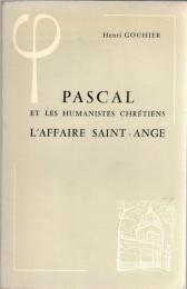 Pascal et les humanistes chrétiens. L'affaire Saint-Ange