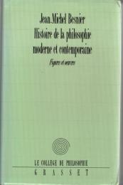 Histoire de la philosophie moderne et contemporaine : Figures et oeuvres