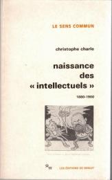 La naissance des intellectuels : 1880-1900